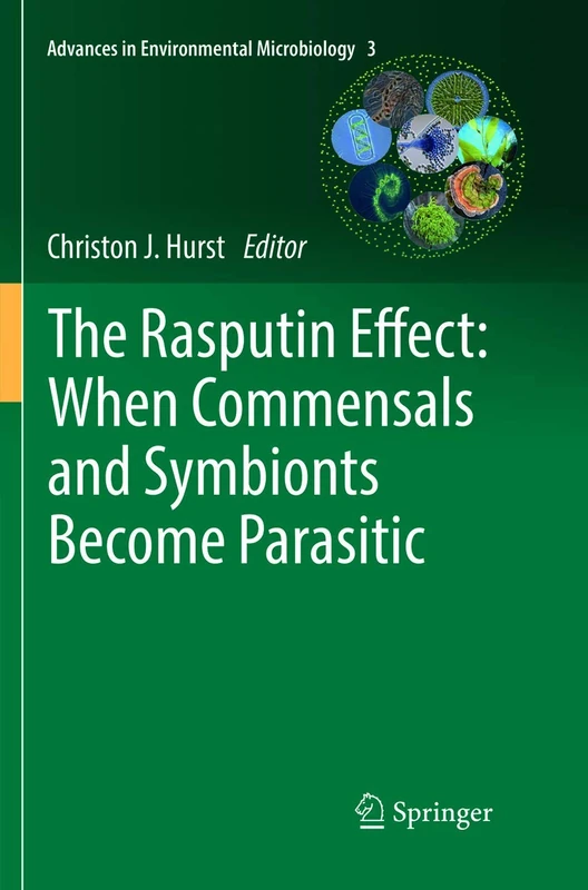The Rasputin Effect: When Commensals and Symbionts Become Parasitic: 3 (Advances in Environmental Microbiology, 3) - Image 1