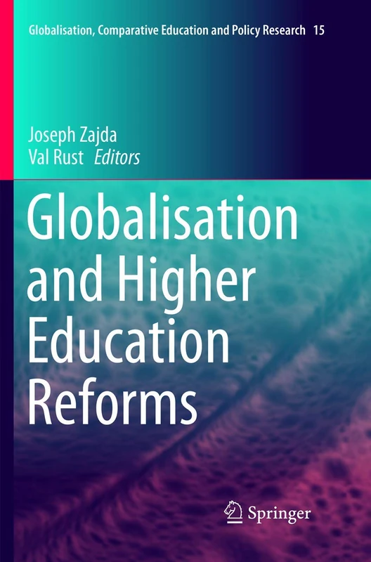 Globalisation and Higher Education Reforms: 15 (Globalisation, Comparative Education and Policy Research, 15)