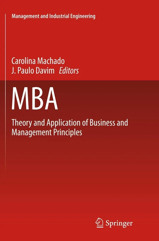 MBA: Theory and Application of Business and Management Principles (Management and Industrial Engineering)