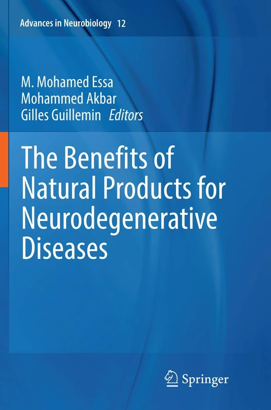The Benefits of Natural Products for Neurodegenerative Diseases: 12 (Advances in Neurobiology, 12)