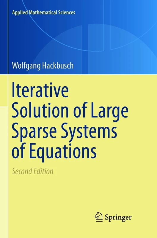 Iterative Solution of Large Sparse Systems of Equations: 95 (Applied Mathematical Sciences, 95)
