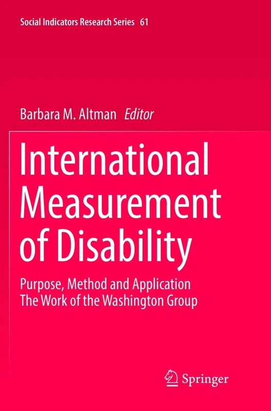 International Measurement of Disability: Purpose, Method and Application: 61 (Social Indicators Research Series, 61)