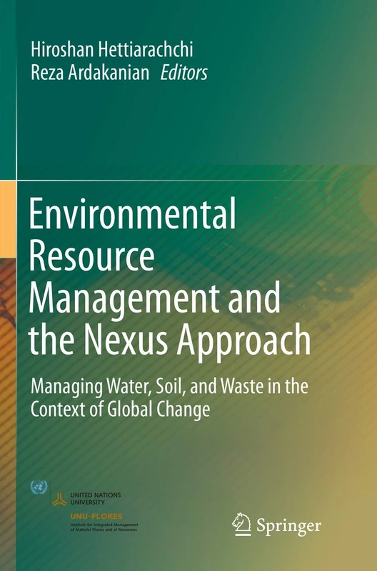 Environmental Resource Management and the Nexus Approach: Managing Water, Soil, and Waste in the Context of Global Change
