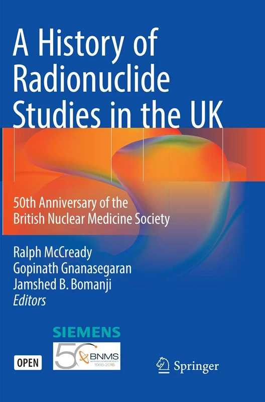 A History of Radionuclide Studies in the UK: 50th Anniversary of the British Nuclear Medicine Society
