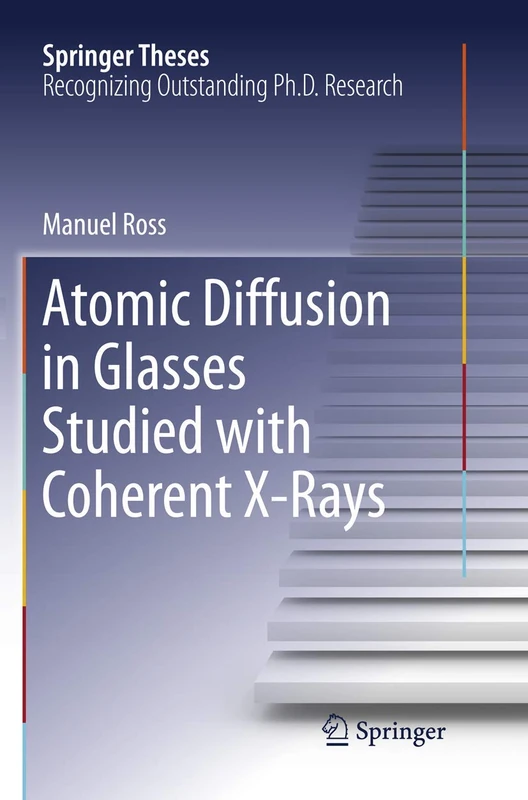Atomic Diffusion in Glasses Studied with Coherent X-Rays (Springer Theses)
