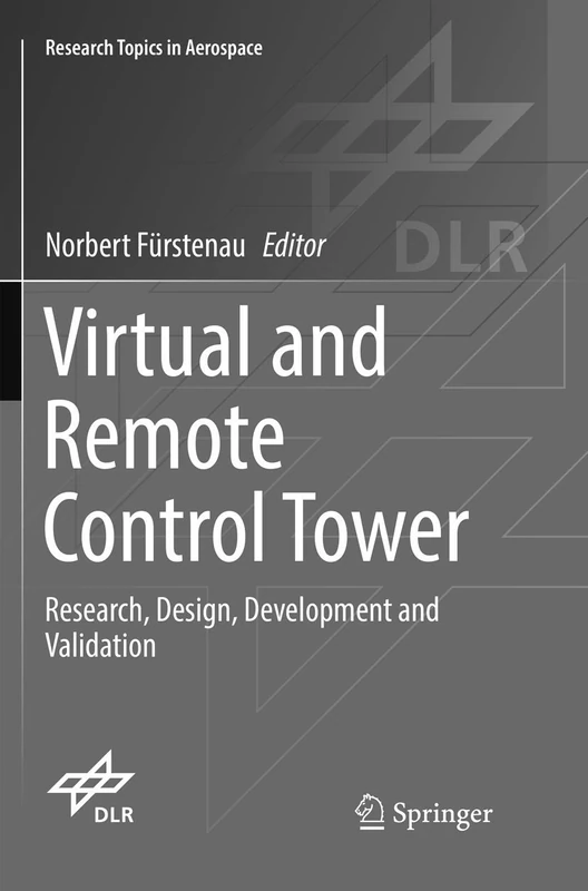 Virtual and Remote Control Tower: Research, Design, Development and Validation (Research Topics in Aerospace)