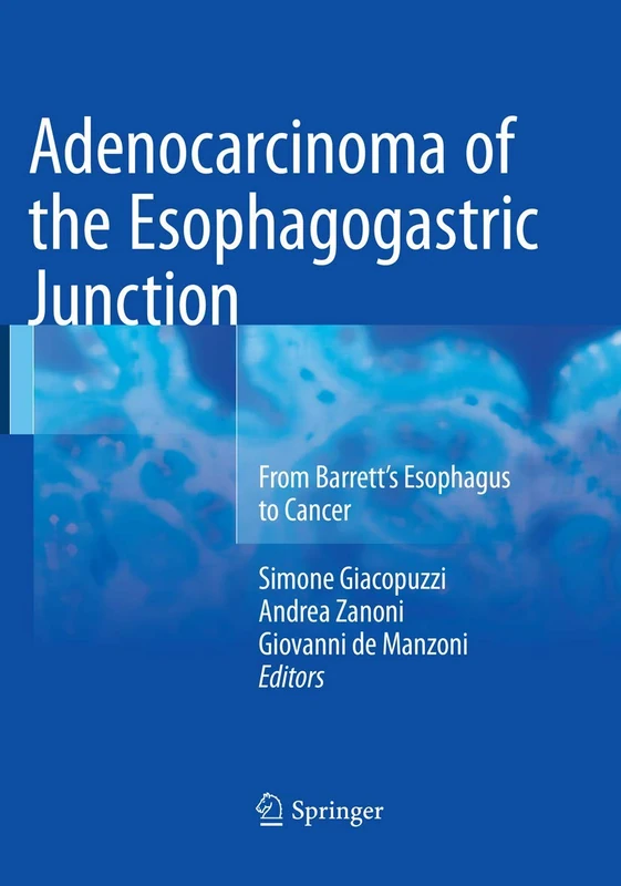 Adenocarcinoma of the Esophagogastric Junction: From Barrett's Esophagus to Cancer