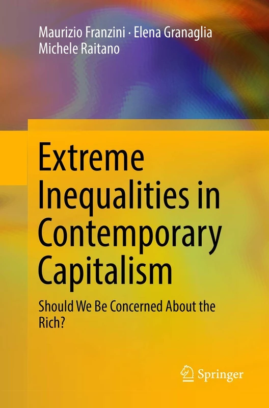 Extreme Inequalities in Contemporary Capitalism: Should We Be Concerned About the Rich?