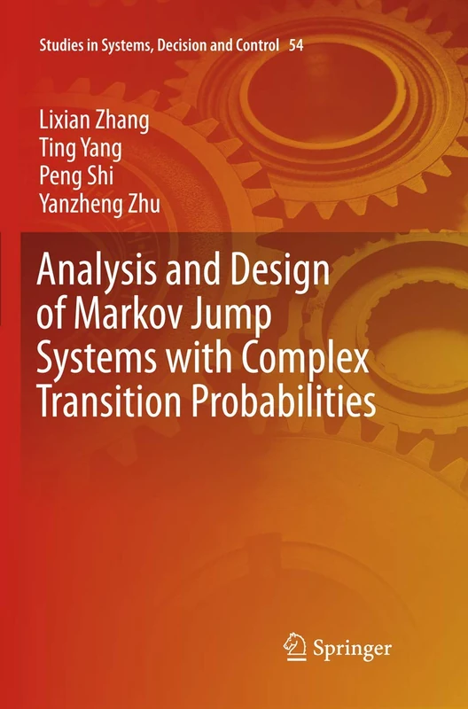 Analysis and Design of Markov Jump Systems with Complex Transition Probabilities: 54 (Studies in Systems, Decision and Control, 54)
