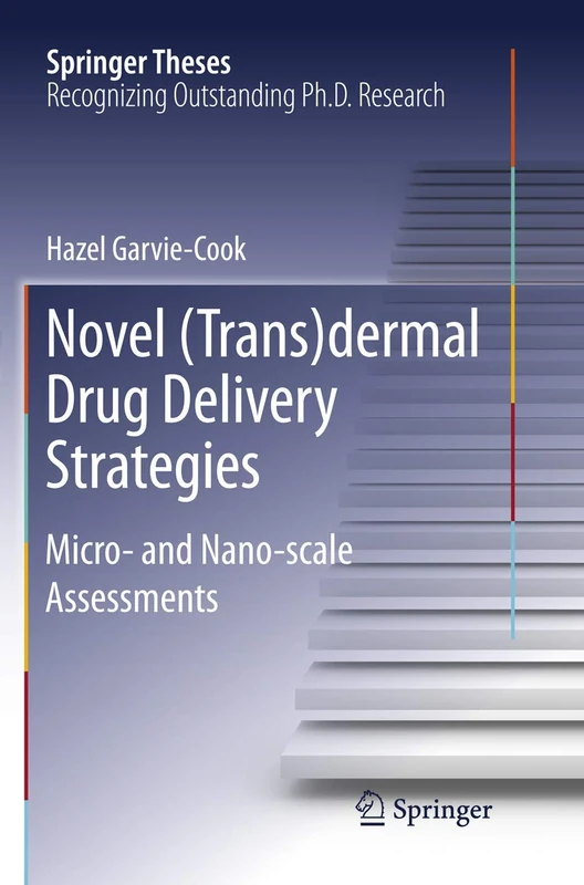 Novel (Trans)dermal Drug Delivery Strategies: Micro- and Nano-scale Assessments (Springer Theses)