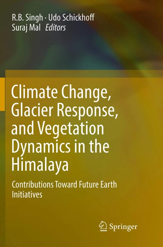 Climate Change, Glacier Response, and Vegetation Dynamics in the Himalaya: Contributions Toward Future Earth Initiatives