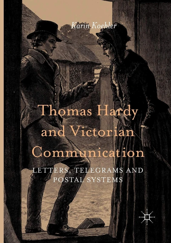Thomas Hardy and Victorian Communication: Letters, Telegrams and Postal Systems
