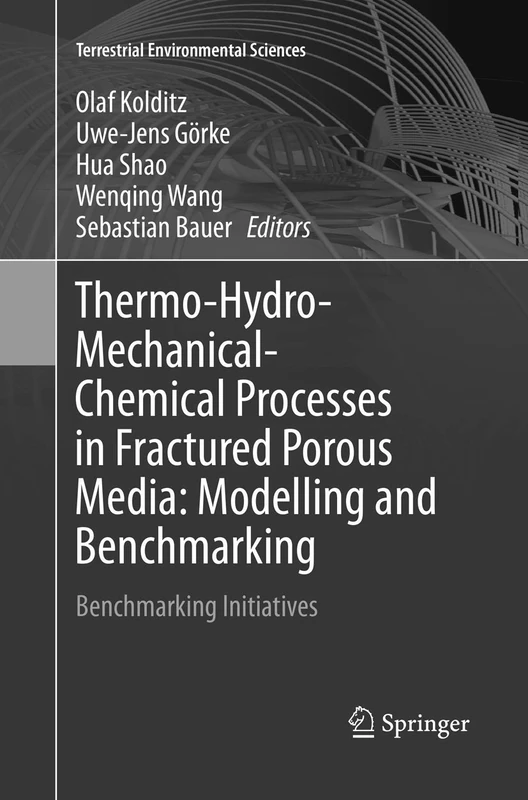 Thermo-Hydro-Mechanical-Chemical Processes in Fractured Porous Media: Modelling and Benchmarking: Benchmarking Initiatives (Terrestrial Environmental Sciences)