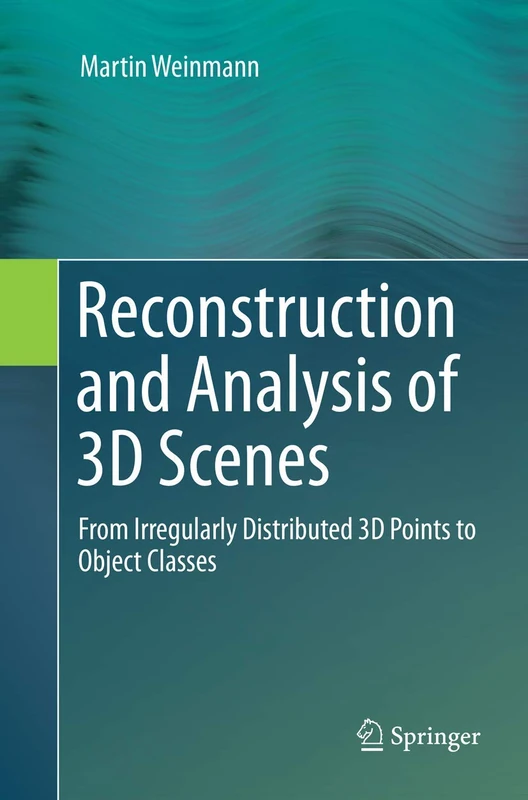 Reconstruction and Analysis of 3D Scenes: From Irregularly Distributed 3D Points to Object Classes