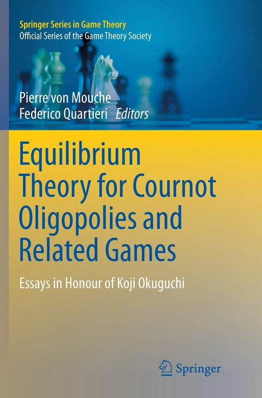 Equilibrium Theory for Cournot Oligopolies and Related Games: Essays in Honour of Koji Okuguchi (Springer Series in Game Theory)