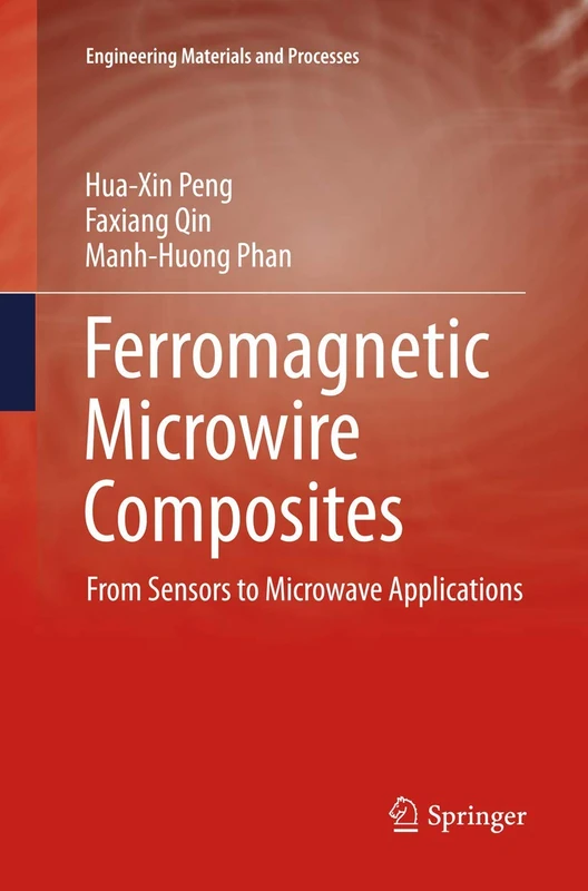 Ferromagnetic Microwire Composites: From Sensors to Microwave Applications (Engineering Materials and Processes)