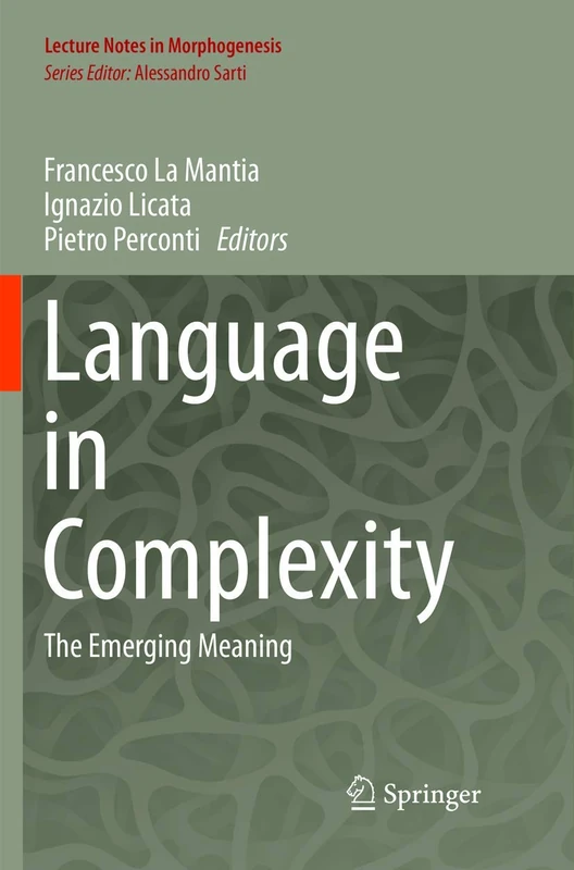 Language in Complexity: The Emerging Meaning (Lecture Notes in Morphogenesis)