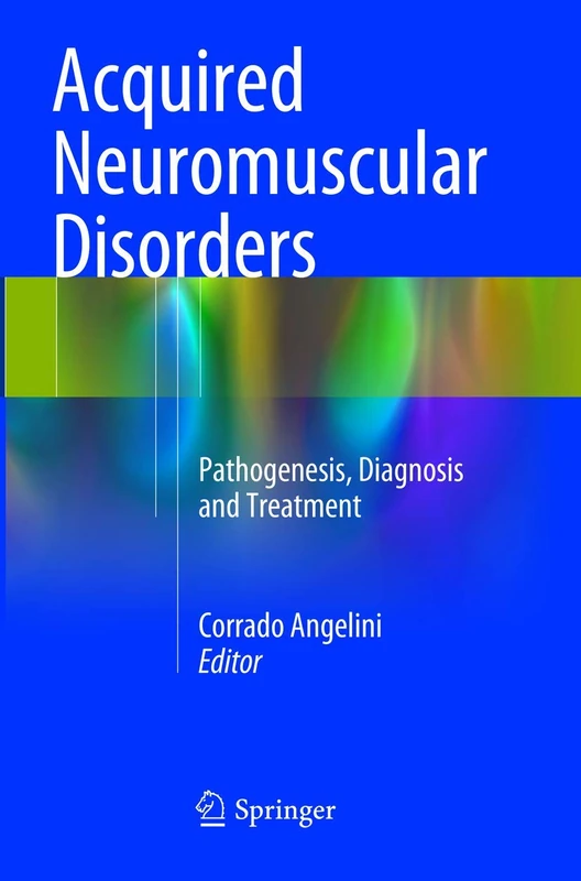 Acquired Neuromuscular Disorders: Pathogenesis, Diagnosis and Treatment