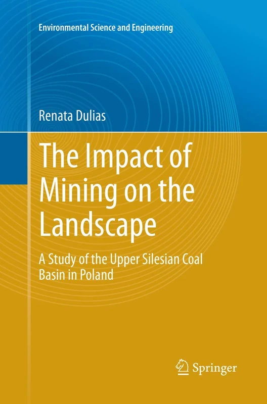 The Impact of Mining on the Landscape: A Study of the Upper Silesian Coal Basin in Poland (Environmental Science and Engineering)
