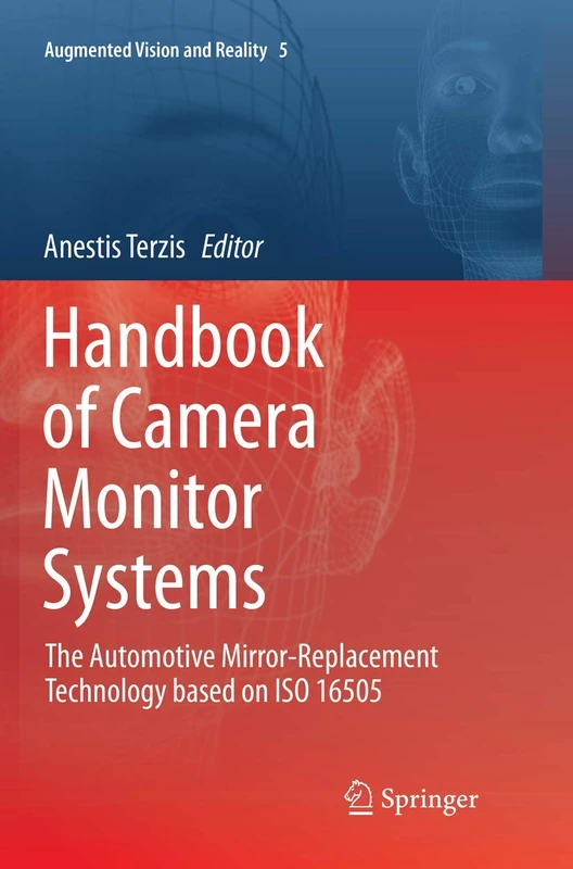 Handbook of Camera Monitor Systems: The Automotive Mirror-Replacement Technology based on ISO 16505: 5 (Augmented Vision and Reality, 5) - Image 1