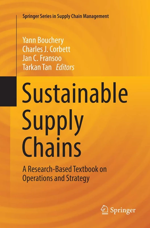 Sustainable Supply Chains: A Research-Based Textbook on Operations and Strategy: 4 (Springer Series in Supply Chain Management, 4)
