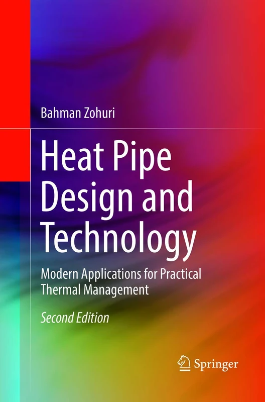 Heat Pipe Design and Technology: Modern Applications for Practical Thermal Management