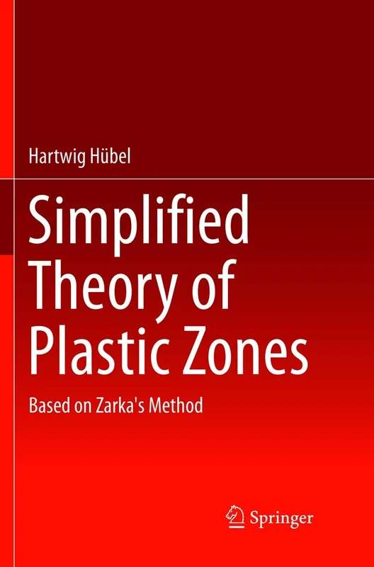 Simplified Theory of Plastic Zones: Based on Zarka's Method - Image 1