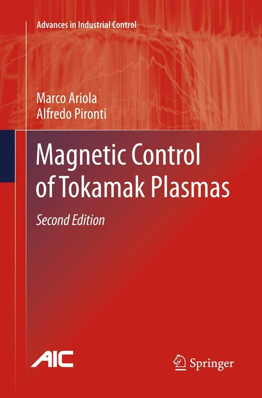 Magnetic Control of Tokamak Plasmas (Advances in Industrial Control)