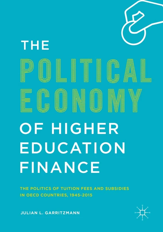 The Political Economy of Higher Education Finance: The Politics of Tuition Fees and Subsidies in OECD Countries,1945–2015 - Image 1