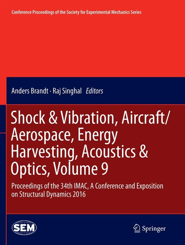 Shock & Vibration, Aircraft/Aerospace, Energy Harvesting, Acoustics & Optics, Volume 9: Proceedings of the 34th IMAC, A Conference and Exposition on ... Society for Experimental Mechanics Series) - Image 1