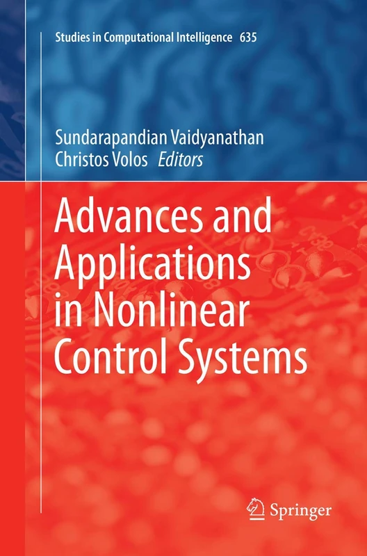Advances and Applications in Nonlinear Control Systems: 635 (Studies in Computational Intelligence, 635)