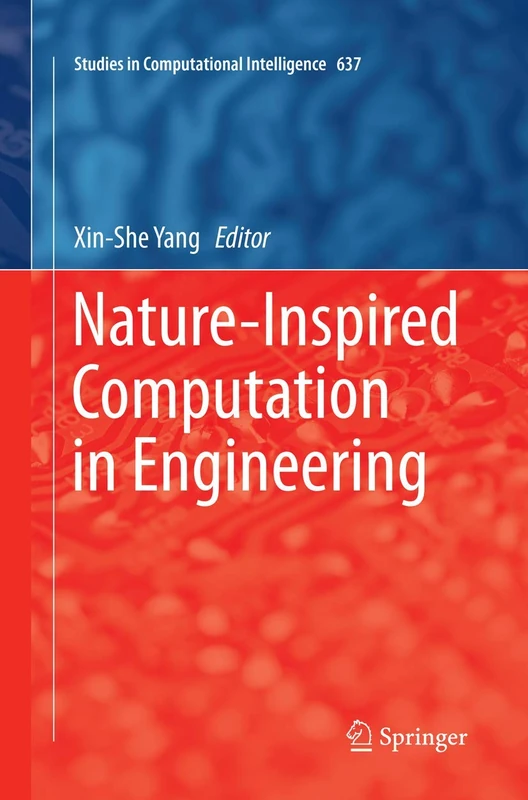 Nature-Inspired Computation in Engineering: 637 (Studies in Computational Intelligence, 637)