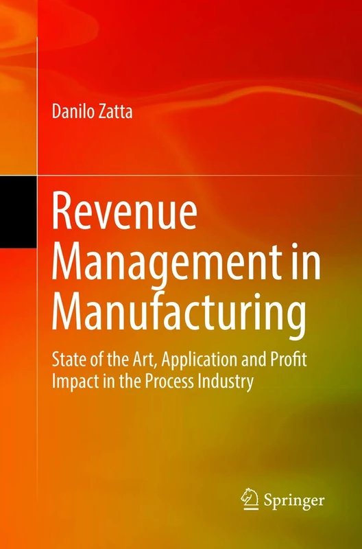 Revenue Management in Manufacturing: State of the Art, Application and Profit Impact in the Process Industry