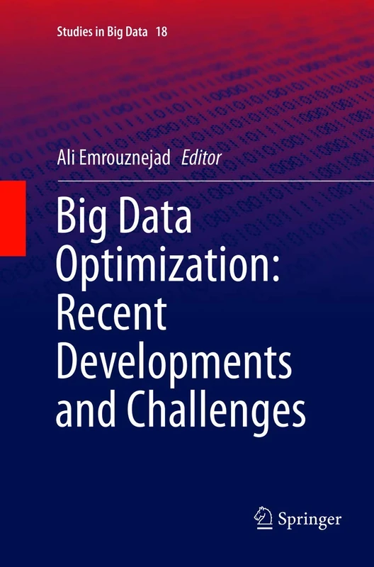 Big Data Optimization: Recent Developments and Challenges: 18 (Studies in Big Data, 18)