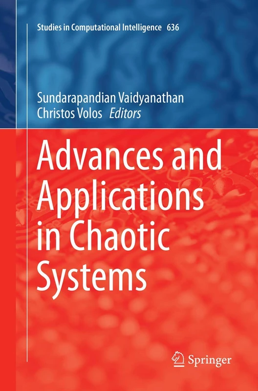 Advances and Applications in Chaotic Systems: 636 (Studies in Computational Intelligence, 636)
