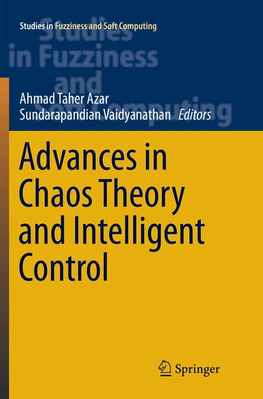 Advances in Chaos Theory and Intelligent Control: 337 (Studies in Fuzziness and Soft Computing, 337)
