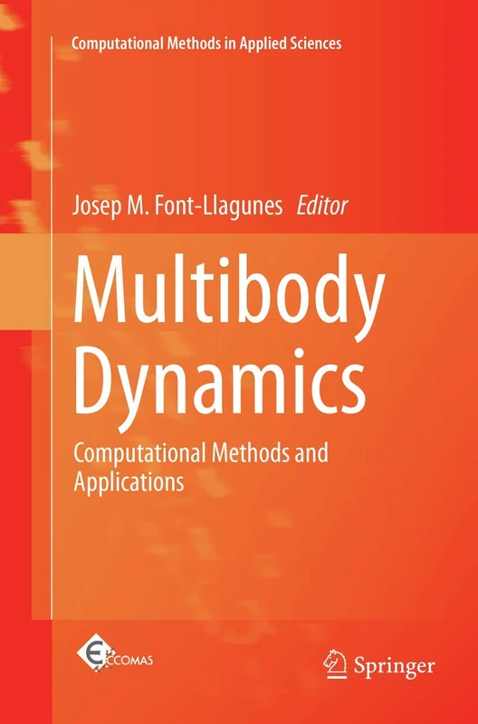 Multibody Dynamics: Computational Methods and Applications: 42 (Computational Methods in Applied Sciences, 42)