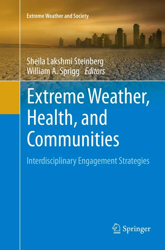 Extreme Weather, Health, and Communities: Interdisciplinary Engagement Strategies (Extreme Weather and Society)