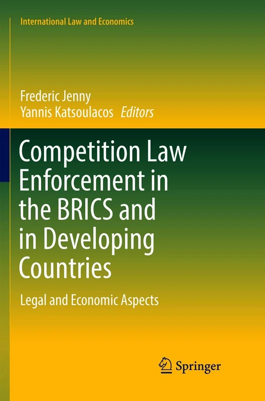 Competition Law Enforcement in the BRICS and in Developing Countries: Legal and Economic Aspects (International Law and Economics)