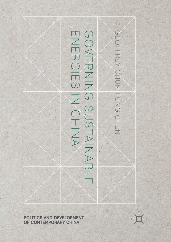 Governing Sustainable Energies in China (Politics and Development of Contemporary China)