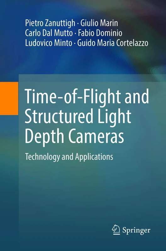 Time-of-Flight and Structured Light Depth Cameras: Technology and Applications