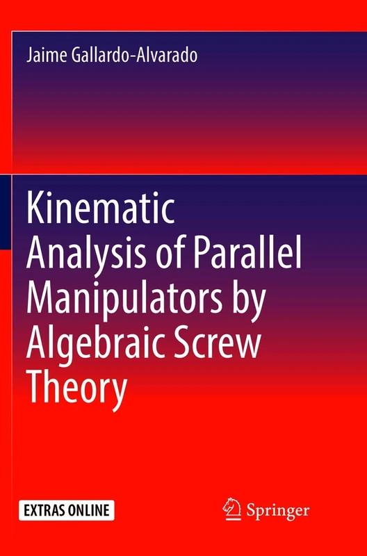 Kinematic Analysis of Parallel Manipulators by Algebraic Screw Theory