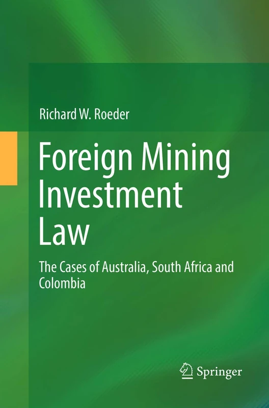 Foreign Mining Investment Law: The Cases of Australia, South Africa and Colombia