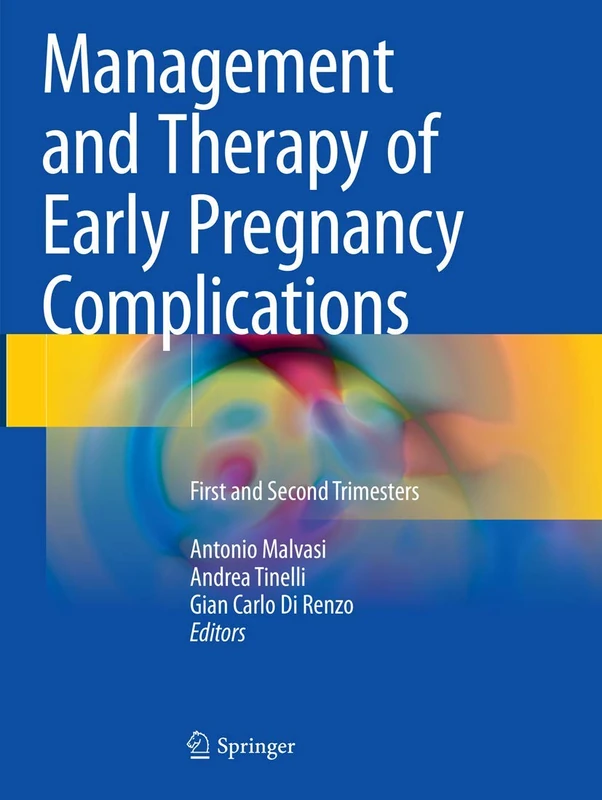 Management and Therapy of Early Pregnancy Complications: First and Second Trimesters