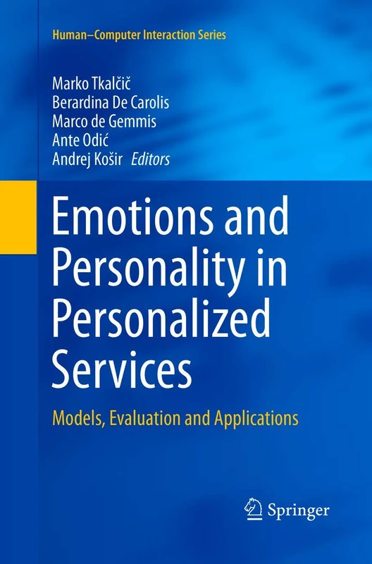 Emotions and Personality in Personalized Services: Models, Evaluation and Applications (Human–Computer Interaction Series)