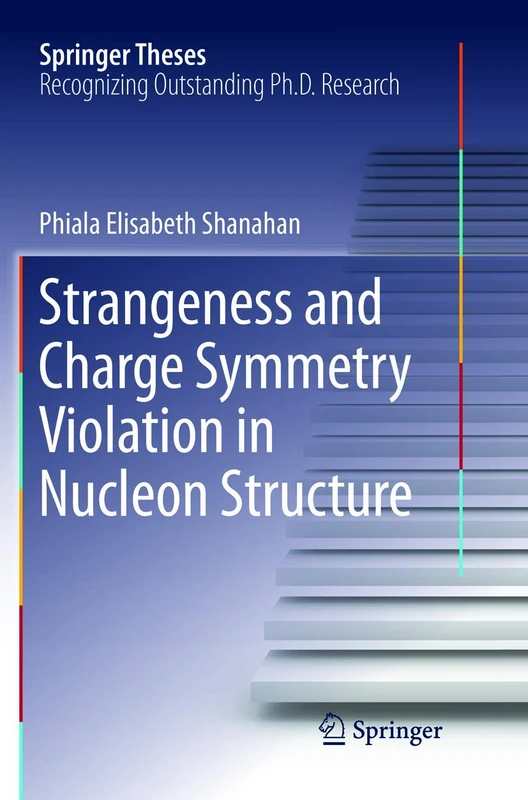 Strangeness and Charge Symmetry Violation in Nucleon Structure (Springer Theses)