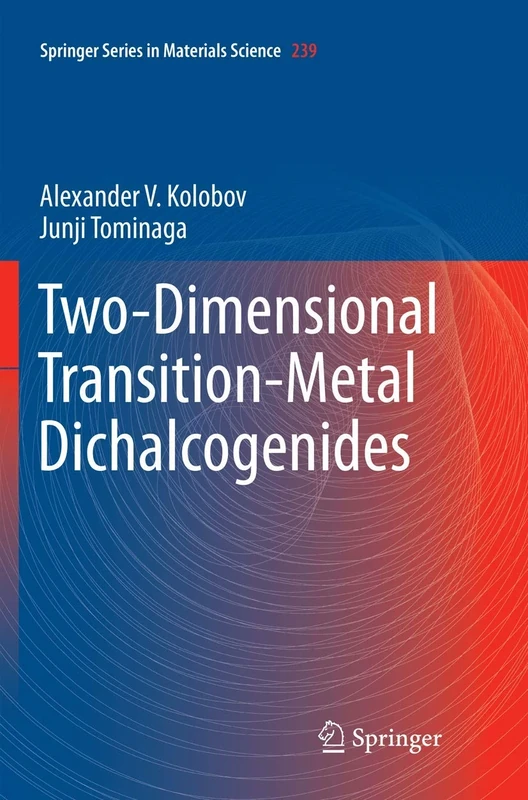 Two-Dimensional Transition-Metal Dichalcogenides: 239 (Springer Series in Materials Science, 239)