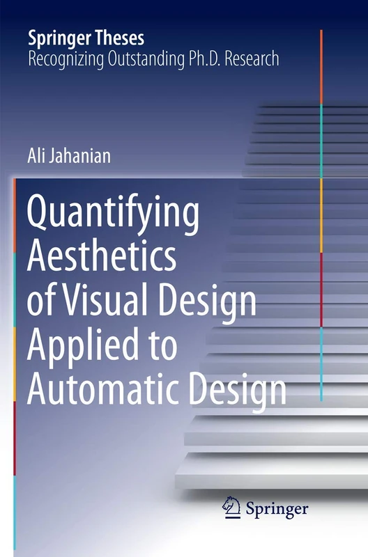Quantifying Aesthetics of Visual Design Applied to Automatic Design (Springer Theses)