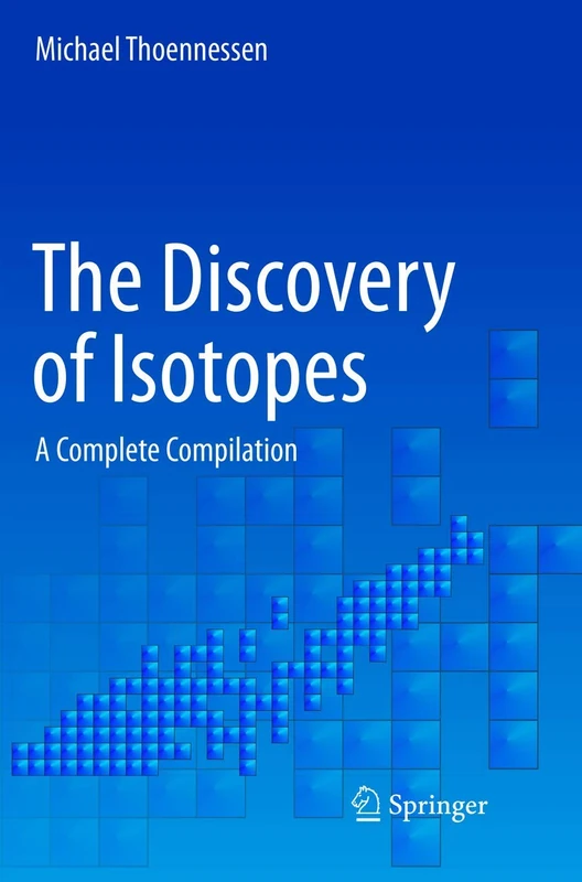 The Discovery of Isotopes: A Complete Compilation