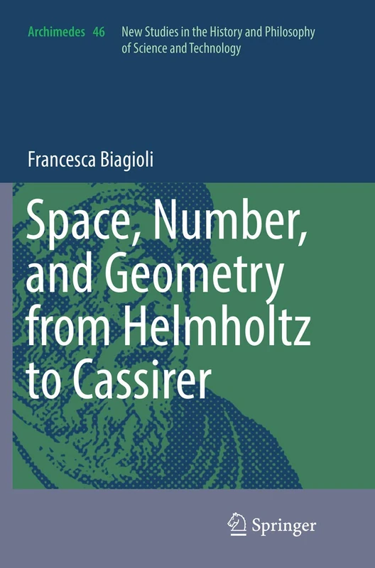 Space, Number, and Geometry from Helmholtz to Cassirer: 46 (Archimedes, 46)